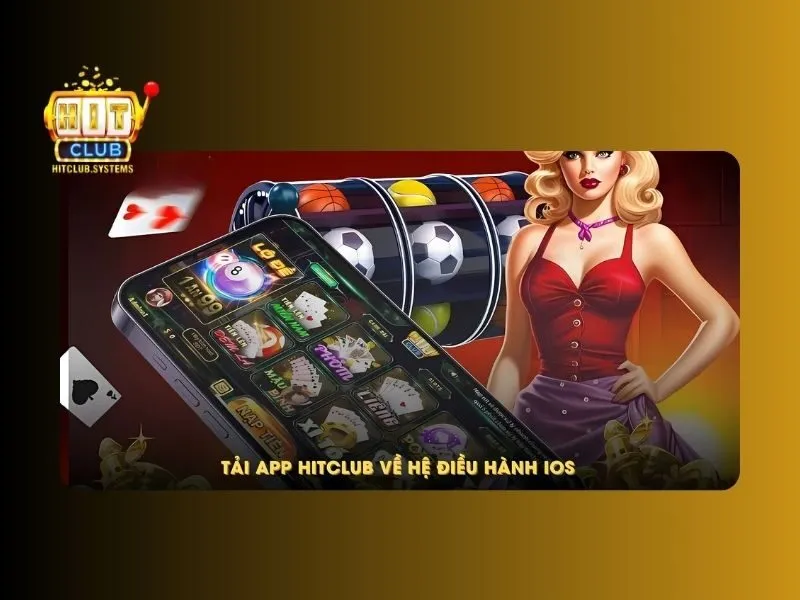 Hướng dẫn tải Hitclub cho iOS